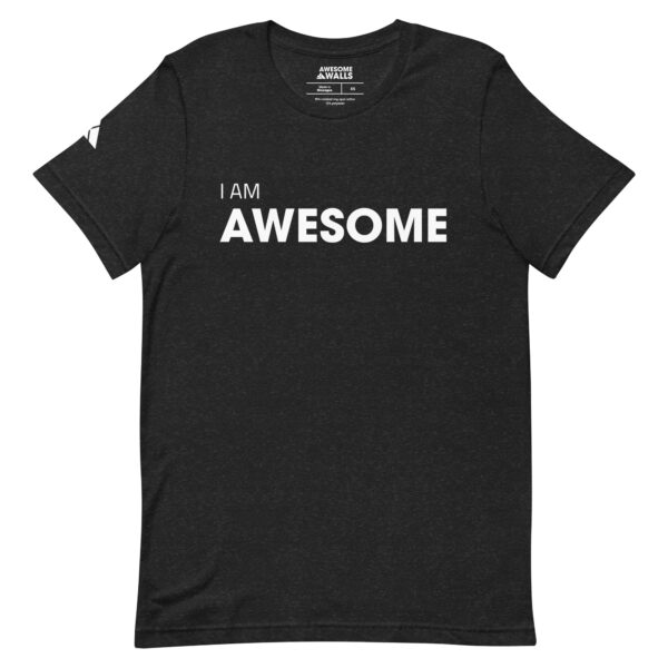 I Am Awesome - Unisex Tee - Image 4
